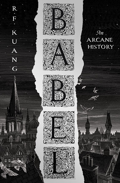 cover of the book, Babel. A greyscale image with lots of medieval line art in the back depicting old England, with the word Babel in a decorative fond running down the middle